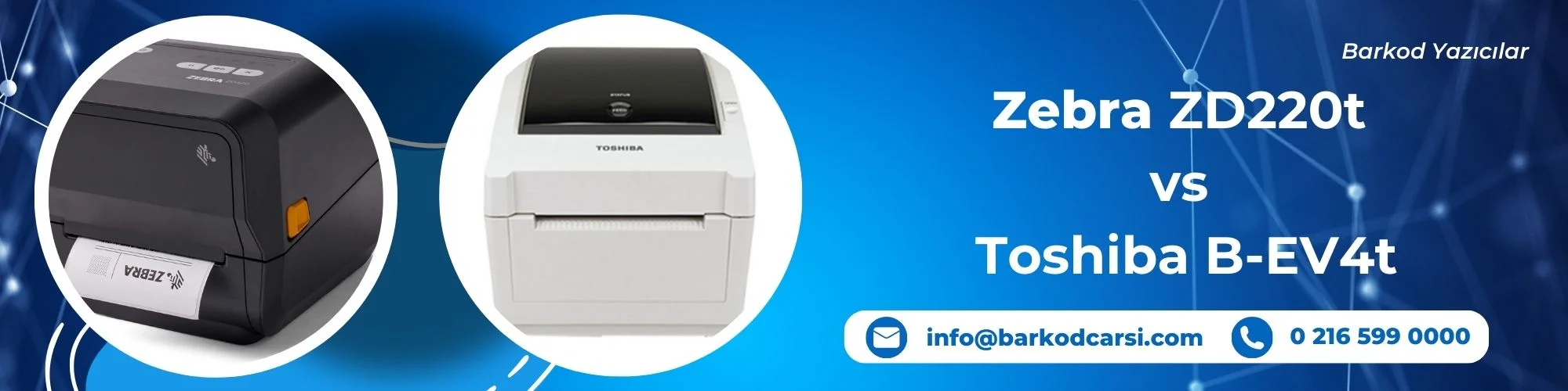 Zebra ZD220t vs Toshiba B-EV4t Barkod Yazıcı Karşılaştırması